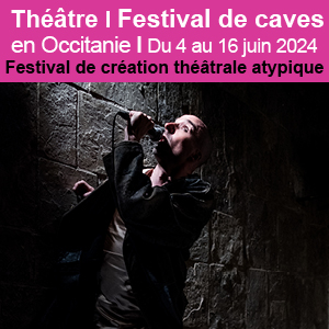 Festival de caves du 4 au 16 juin 2024 en Occitanie