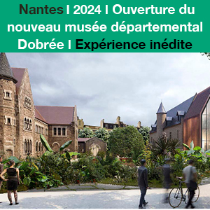 Mai 2024, ouverture du musée départemental Dobrée à Nante