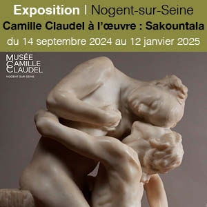 Exposition Nogent-sur-Seine « Camille Claudel à l’œuvre : Sakountala »