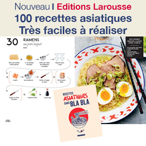 Editions Larousse : Recettes asiatiques sans bla bla